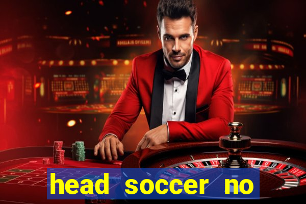 head soccer no click jogos